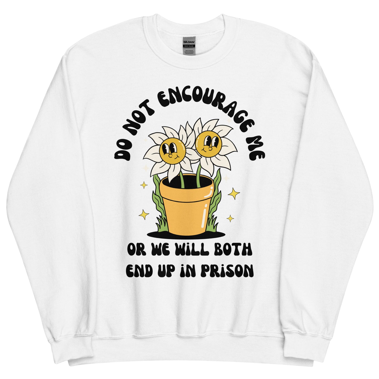 Don't Encourage Me Crewneck