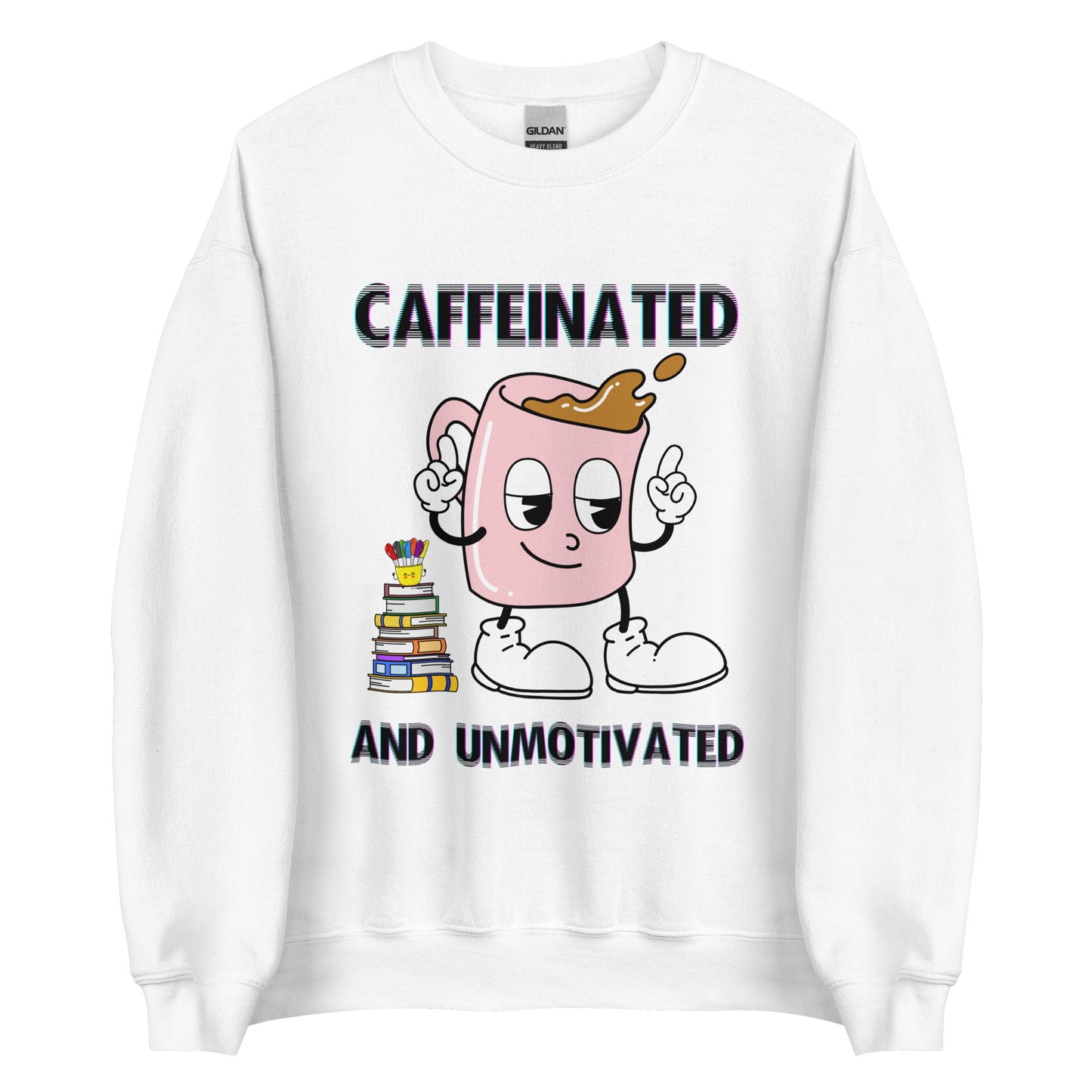 Caffeinated & Unmotivated Crewneck