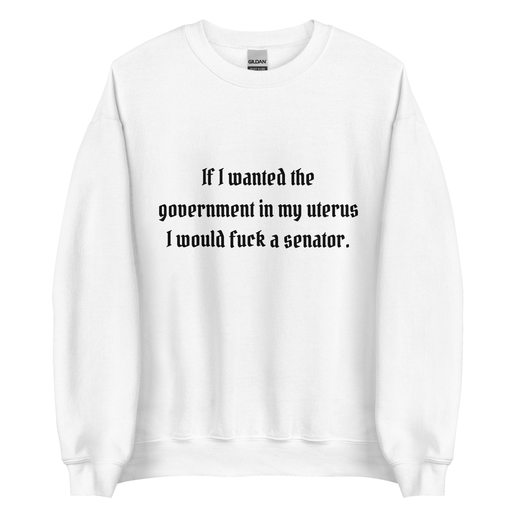 Fuck A Senator Crewneck