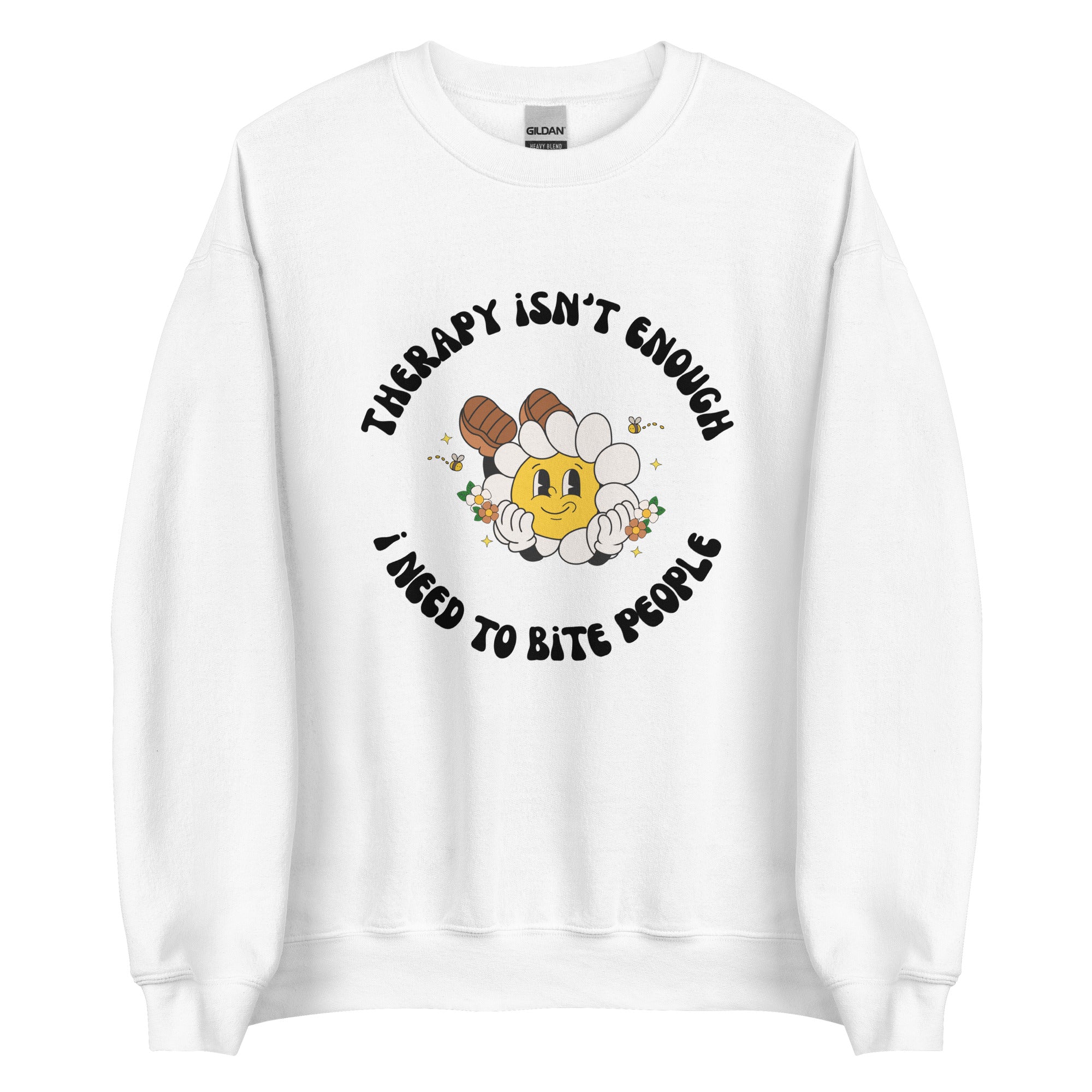 Therapy Isn't Enough I Need To Bite People Crewneck