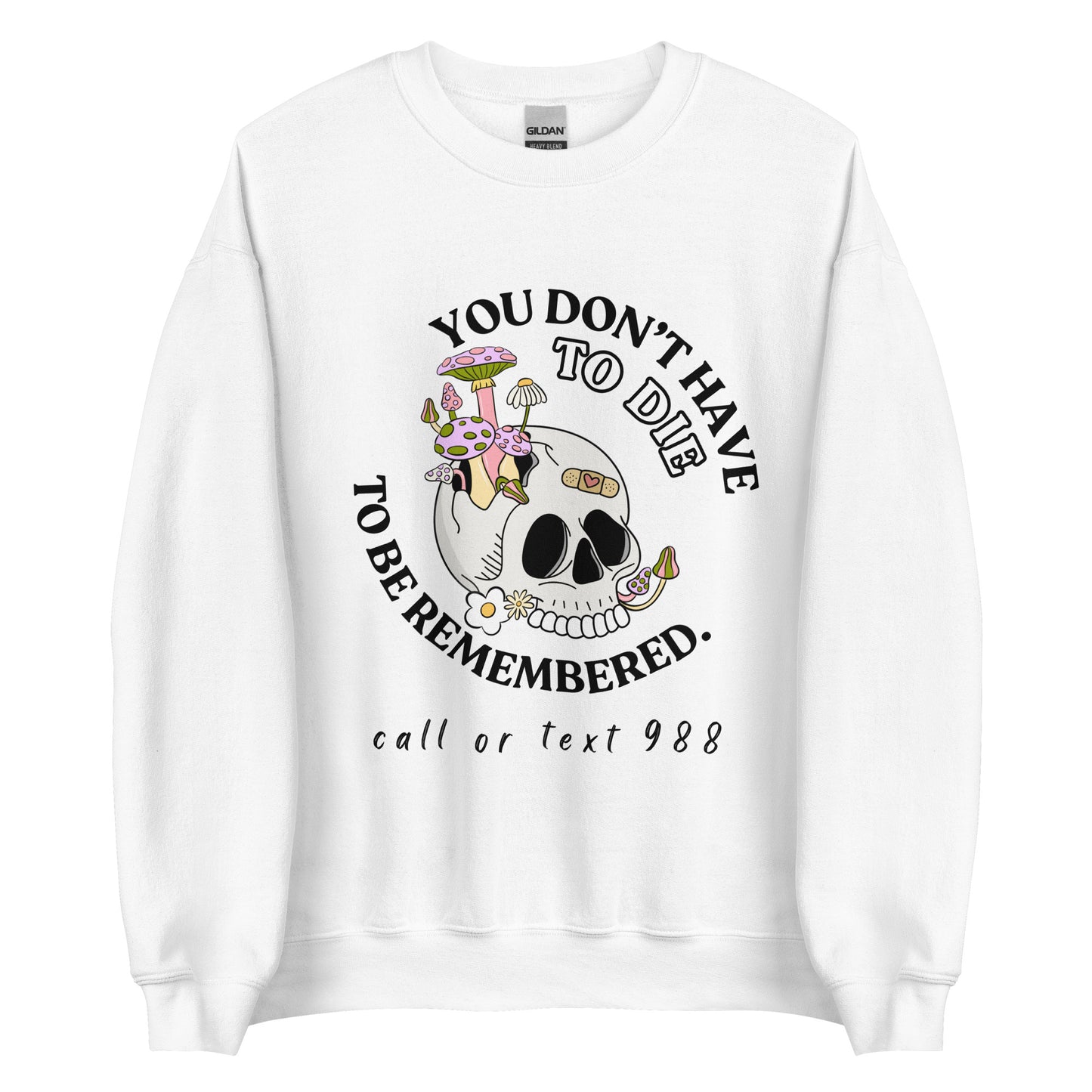 You Don't Have To Die Crewneck