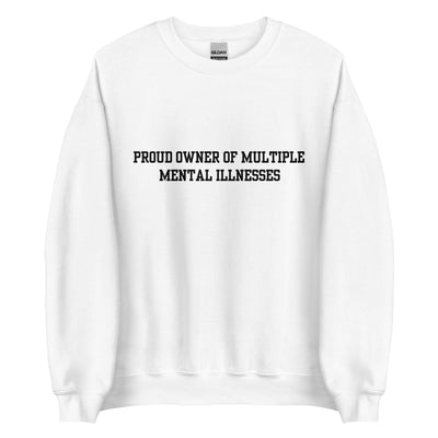 Proud Owner Of Multiple Mental Illnesses Crewneck