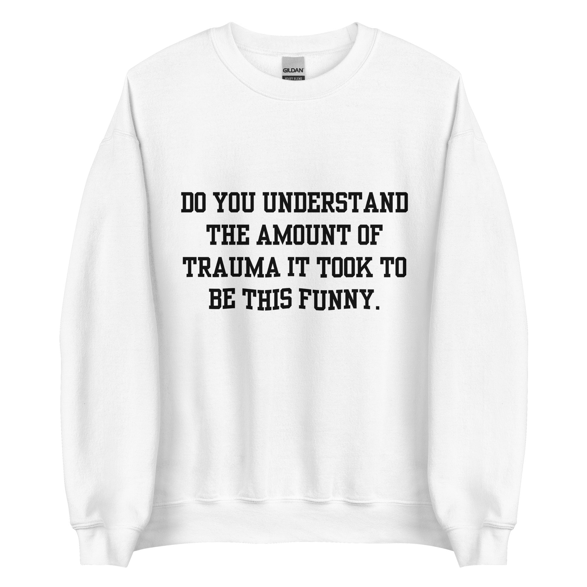 Trauma Made Me Funny Crewneck