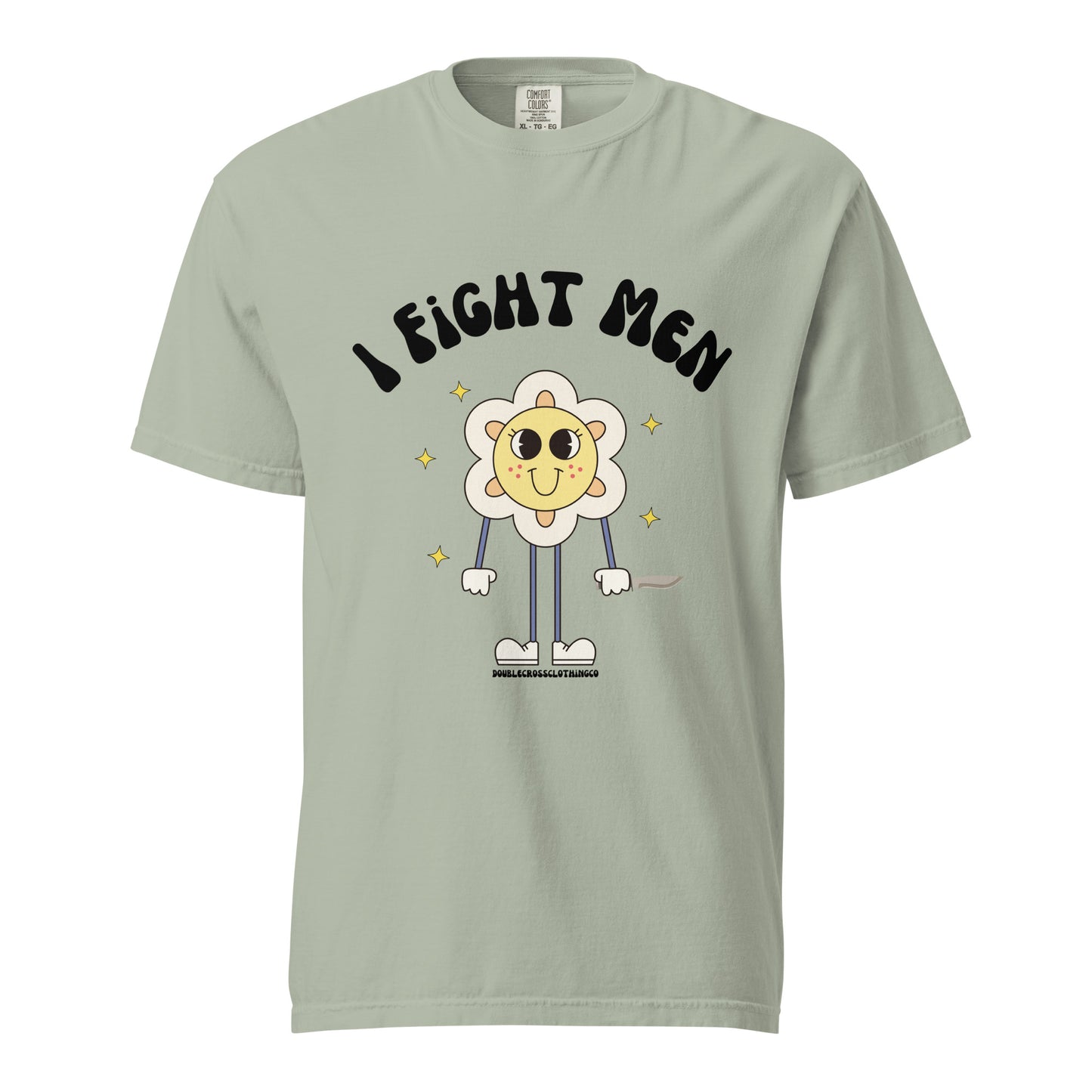 I Fight Men T-Shirt