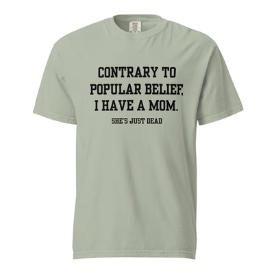 Popular Belief Mom T-Shirt