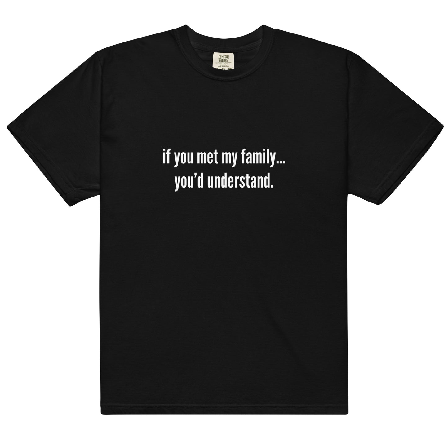 Met My Family T-Shirt