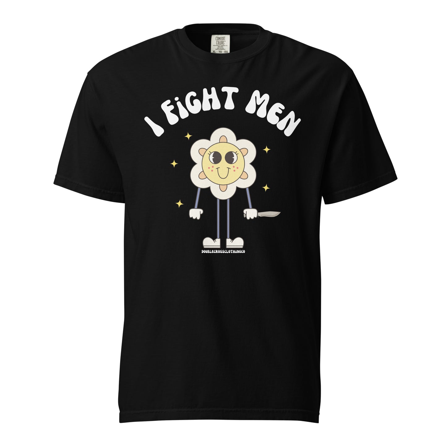 I Fight Men T-Shirt