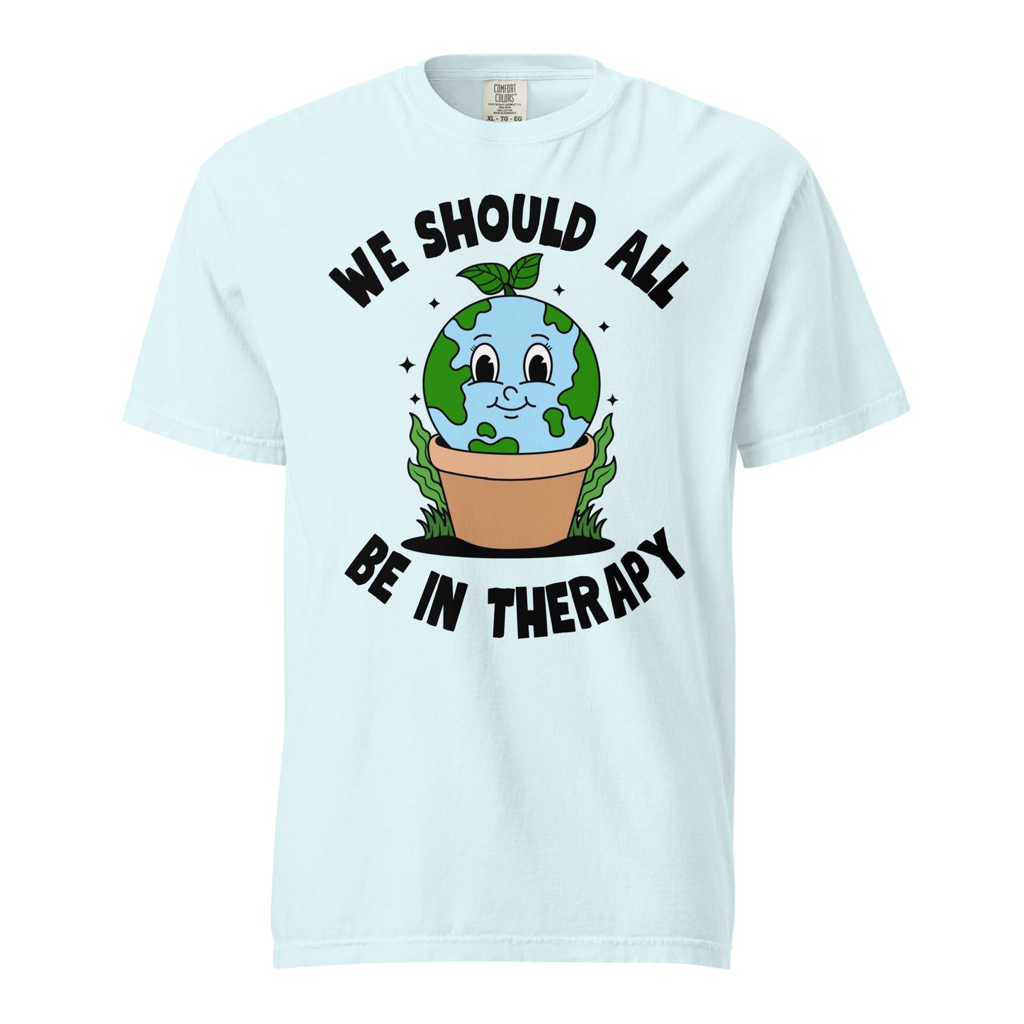 We Should All Be In Therapy T-Shirt