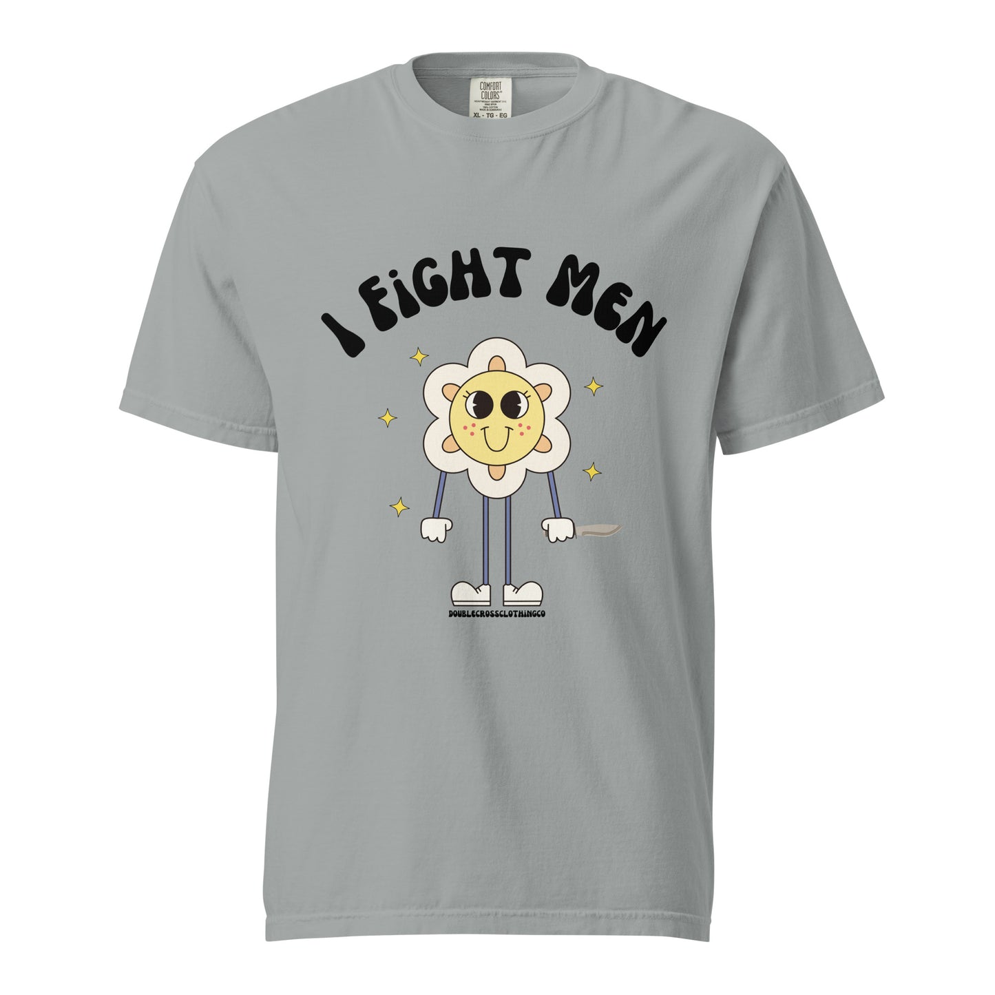 I Fight Men T-Shirt