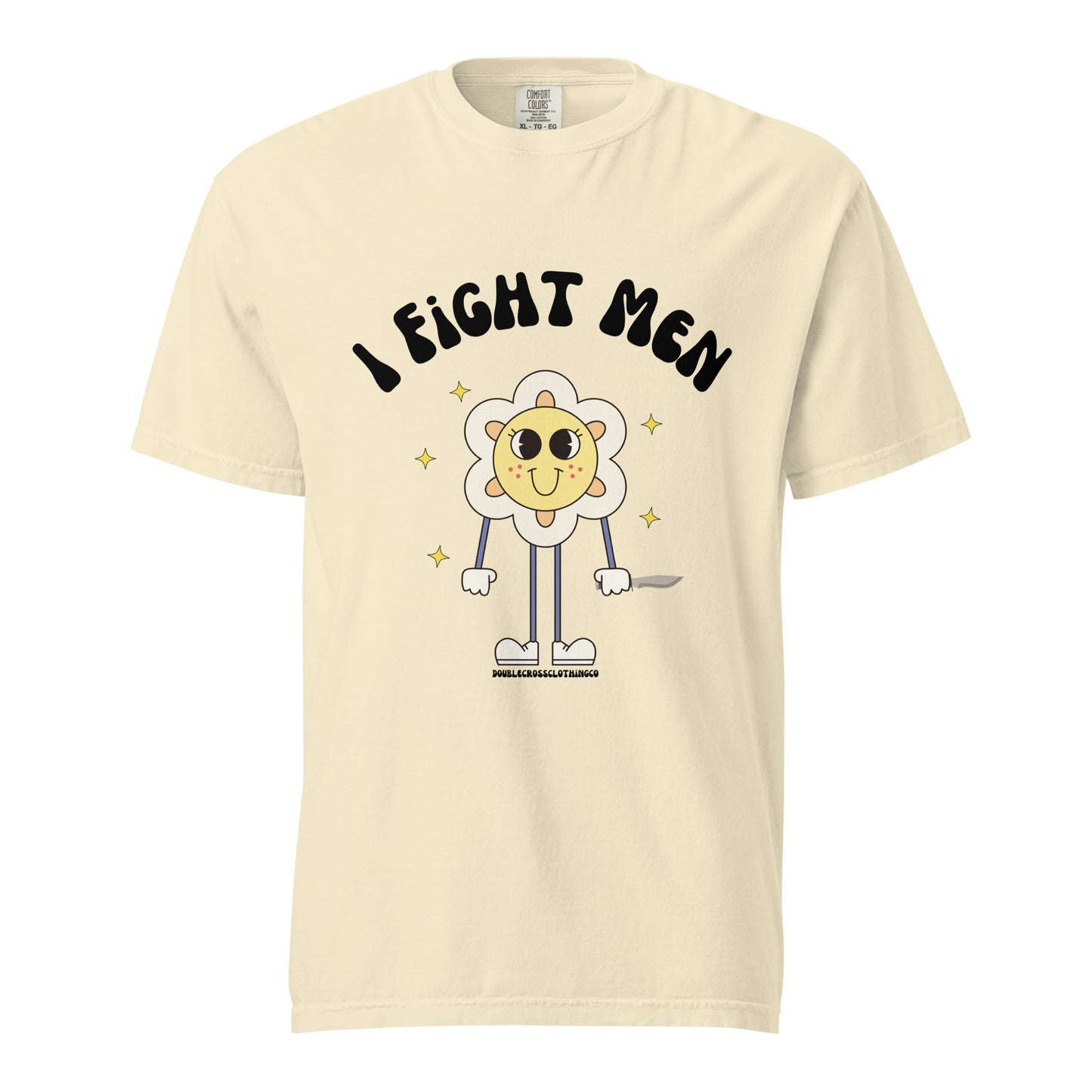 I Fight Men T-Shirt