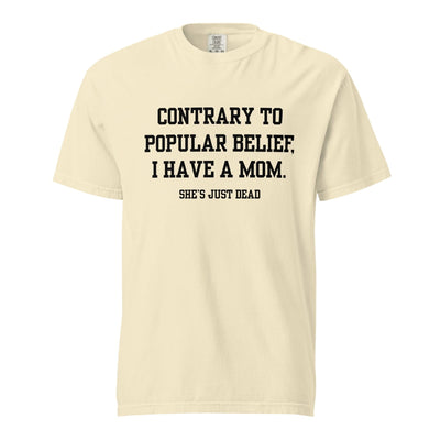 Popular Belief Mom T-Shirt