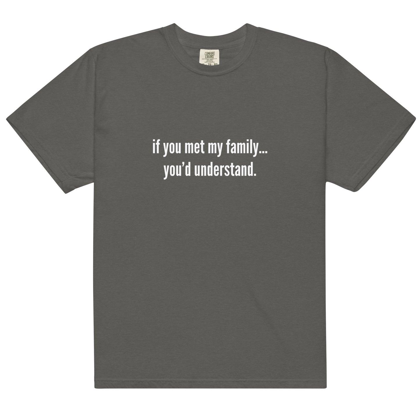 Met My Family T-Shirt