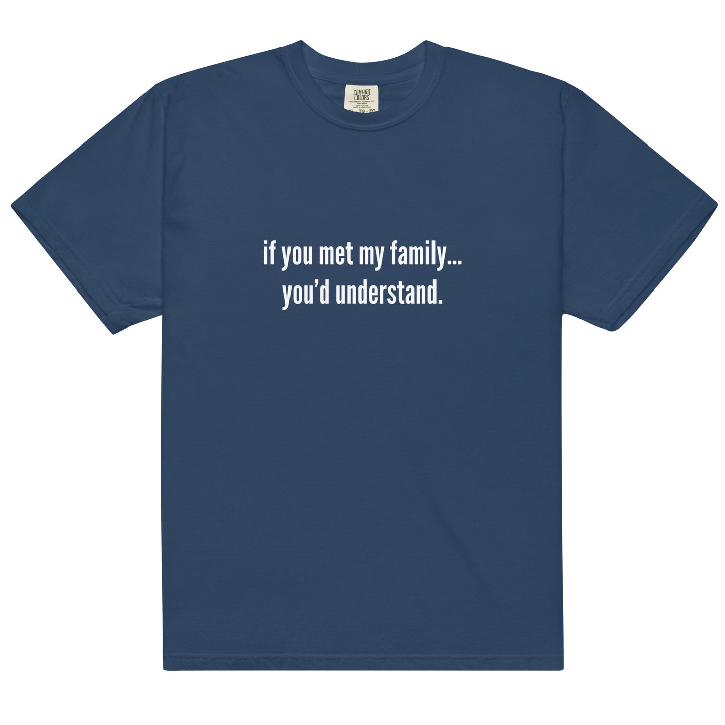 Met My Family T-Shirt