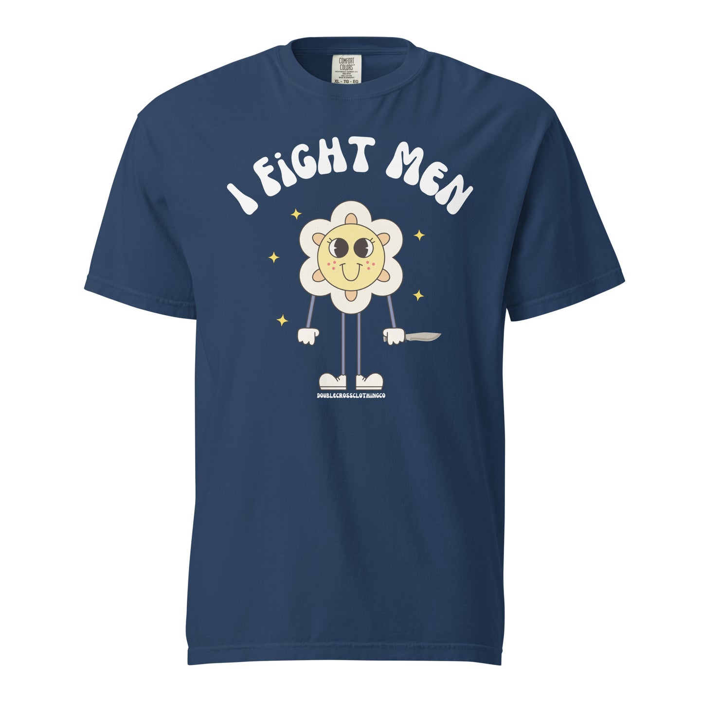 I Fight Men T-Shirt