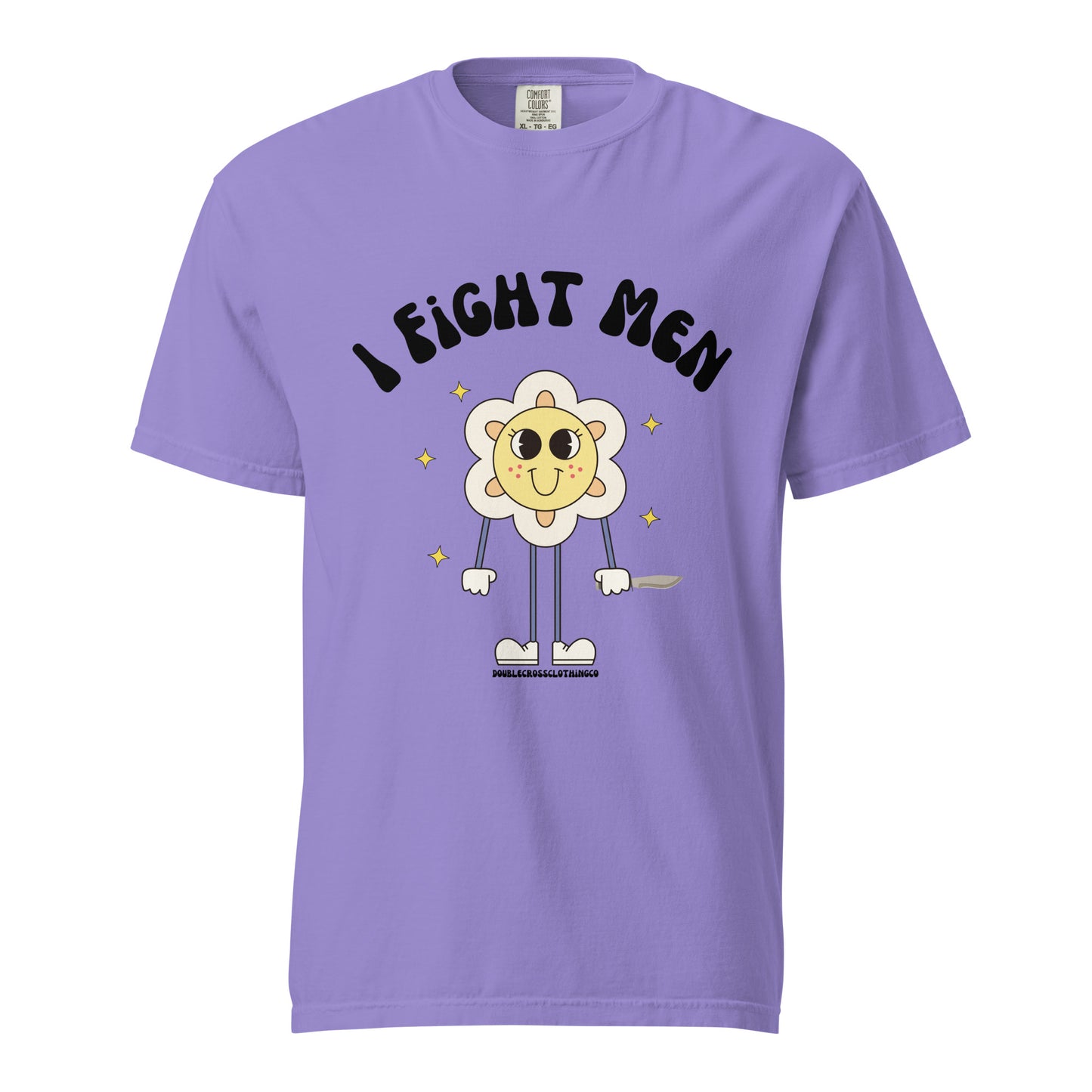 I Fight Men T-Shirt