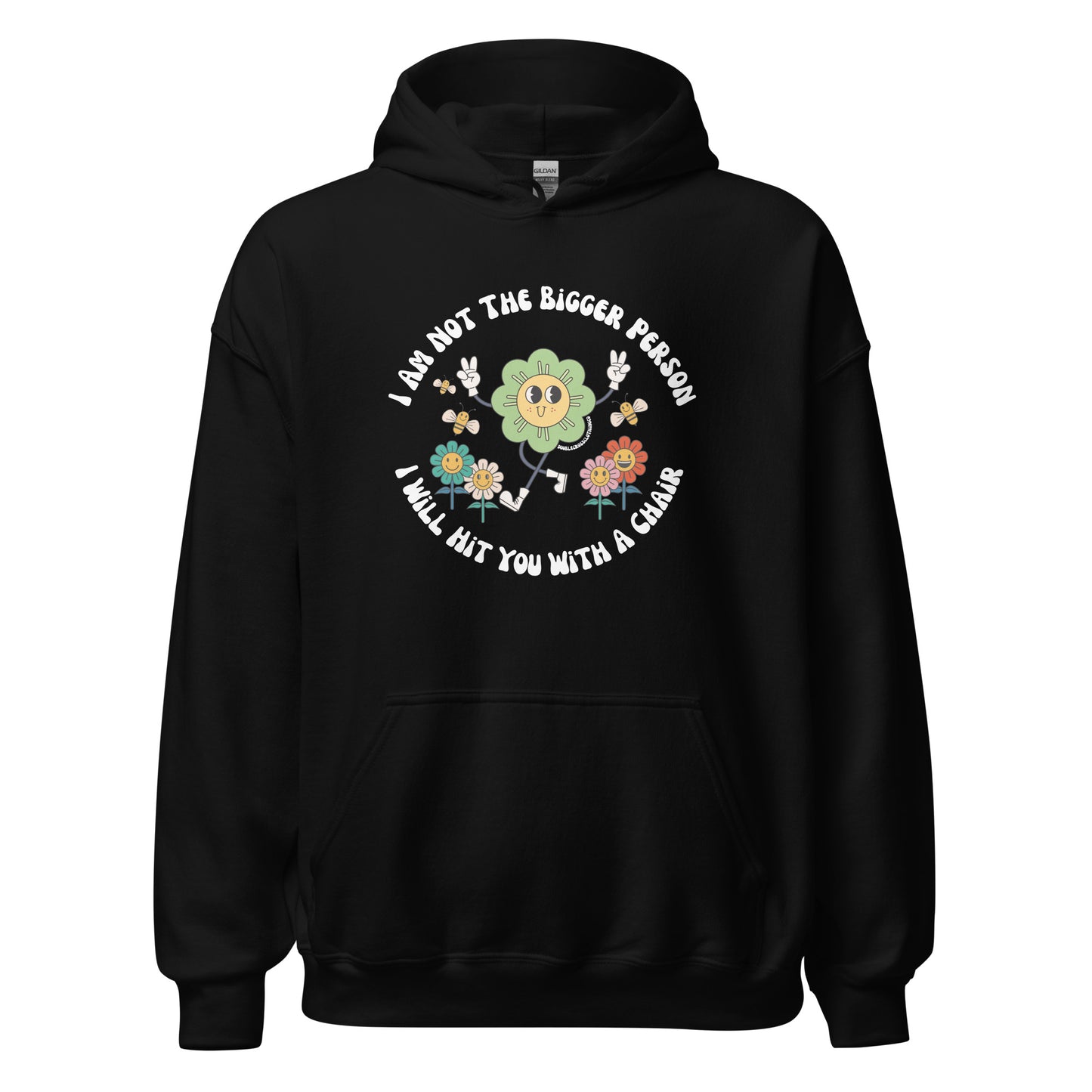 I’m Not The Bigger Person, I Will Hit You With A Chair Hoodie