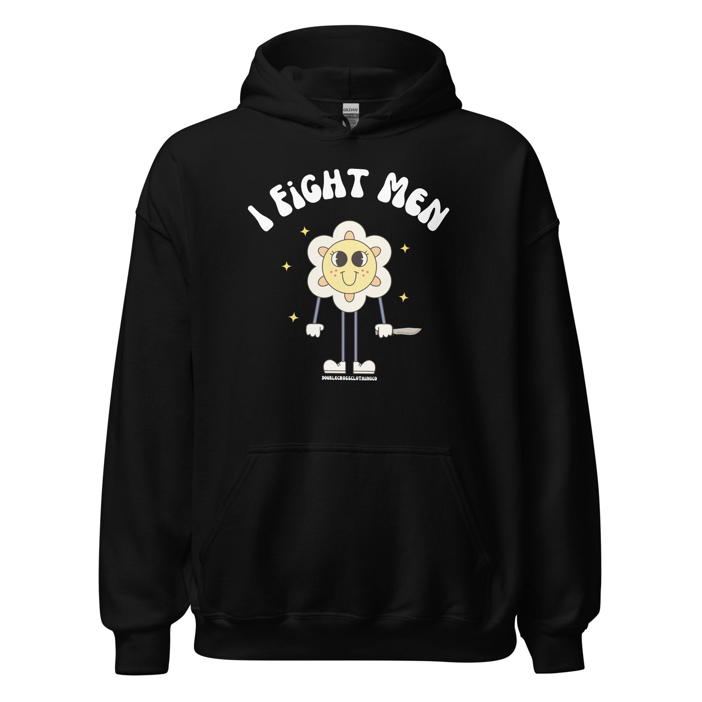 I Fight Men Hoodie