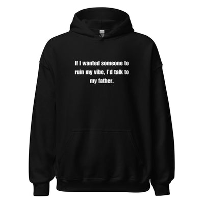Dad Kills My Vibe Hoodie