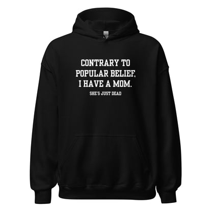 Popular Belief Mom Hoodie