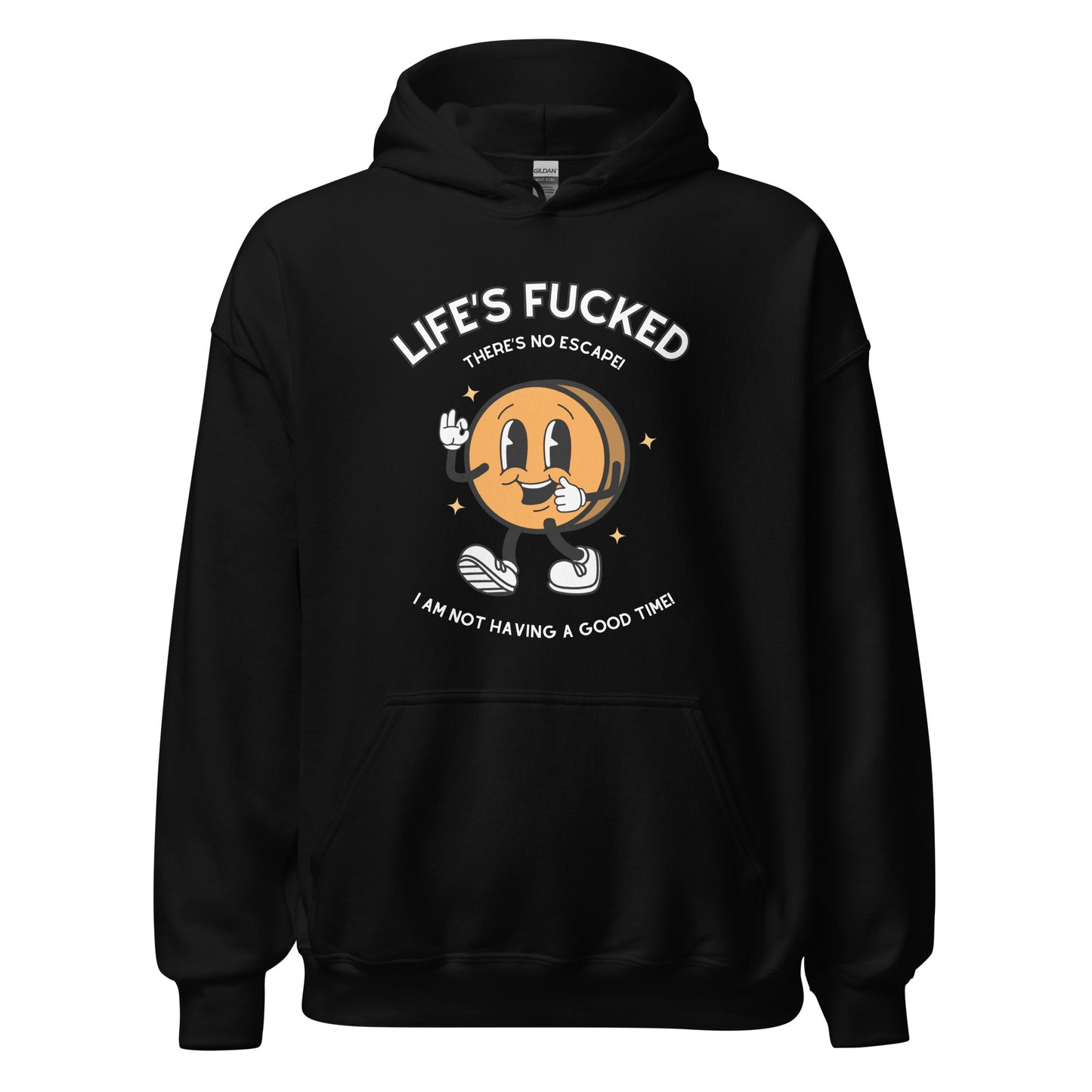 Life's Fucked Hoodie