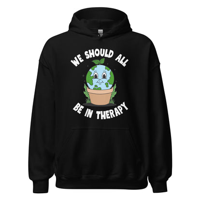 We Should All Be In Therapy Hoodie