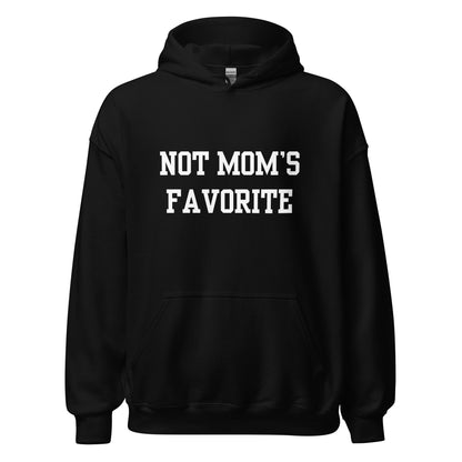 Not Mom's Favorite Hoodie