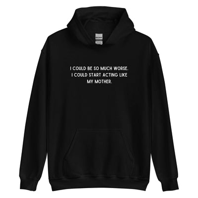 Like My Mother Hoodie
