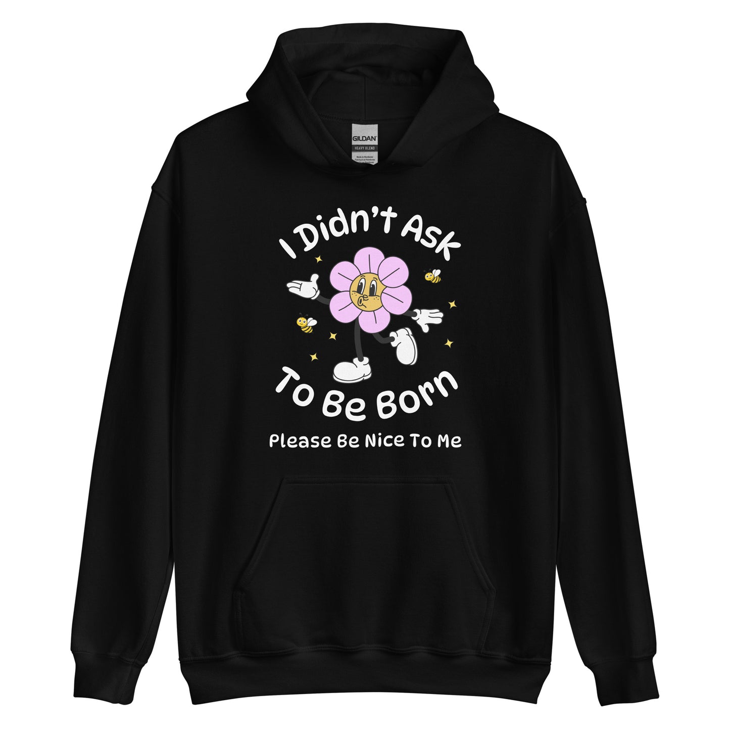 I Didn't Ask To Be Born Hoodie