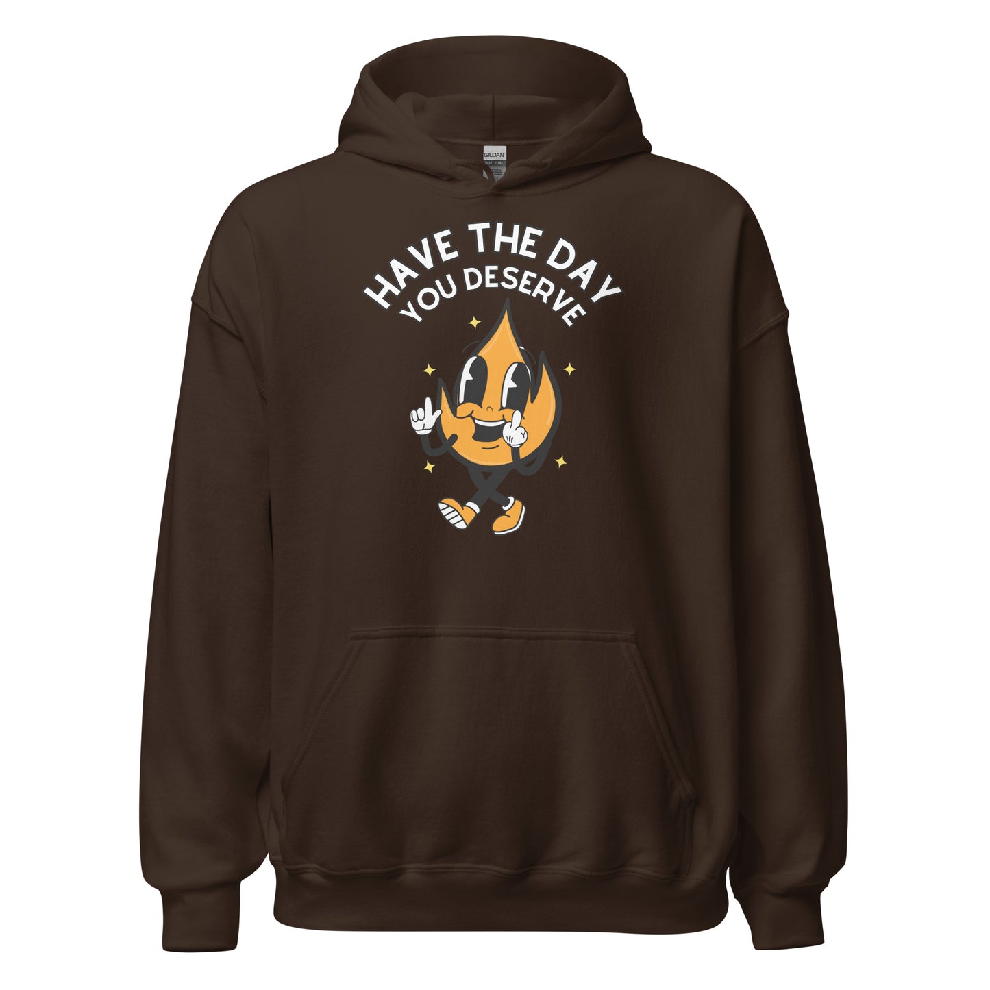 Have The Day You Deserve Hoodie - dark chocolate