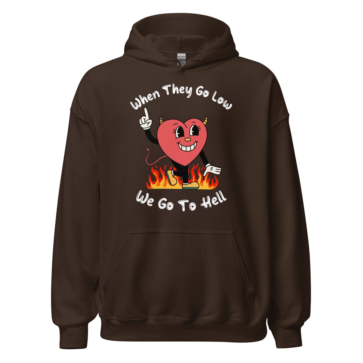 When They Go Low, We Go To Hell Hoodie