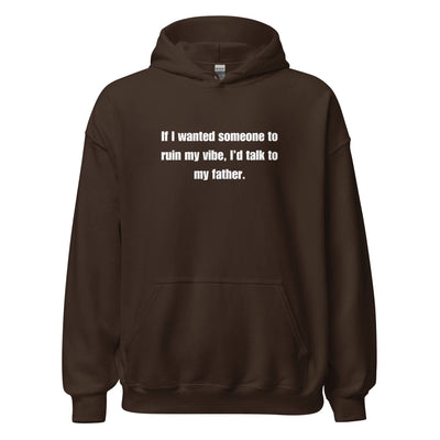 Dad Kills My Vibe Hoodie
