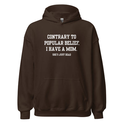 Popular Belief Mom Hoodie