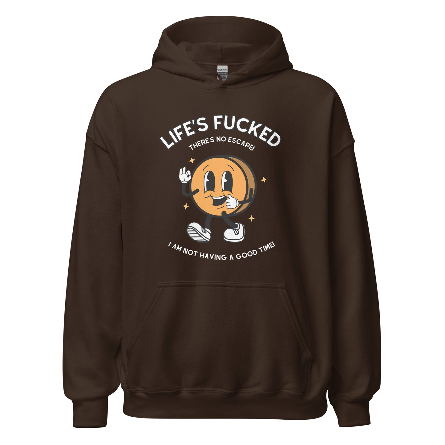 Life's Fucked Hoodie