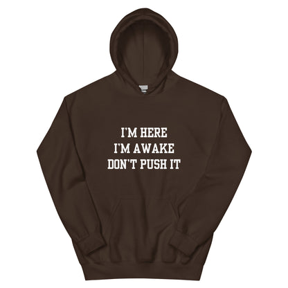 I'm Here Hoodie