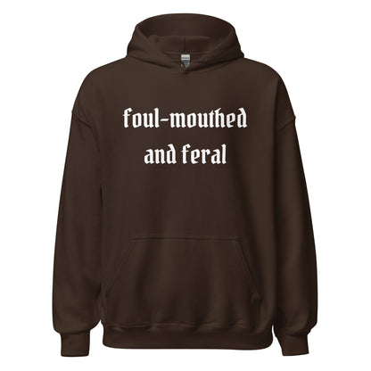 Foul-Mouthed and Feral Hoodie