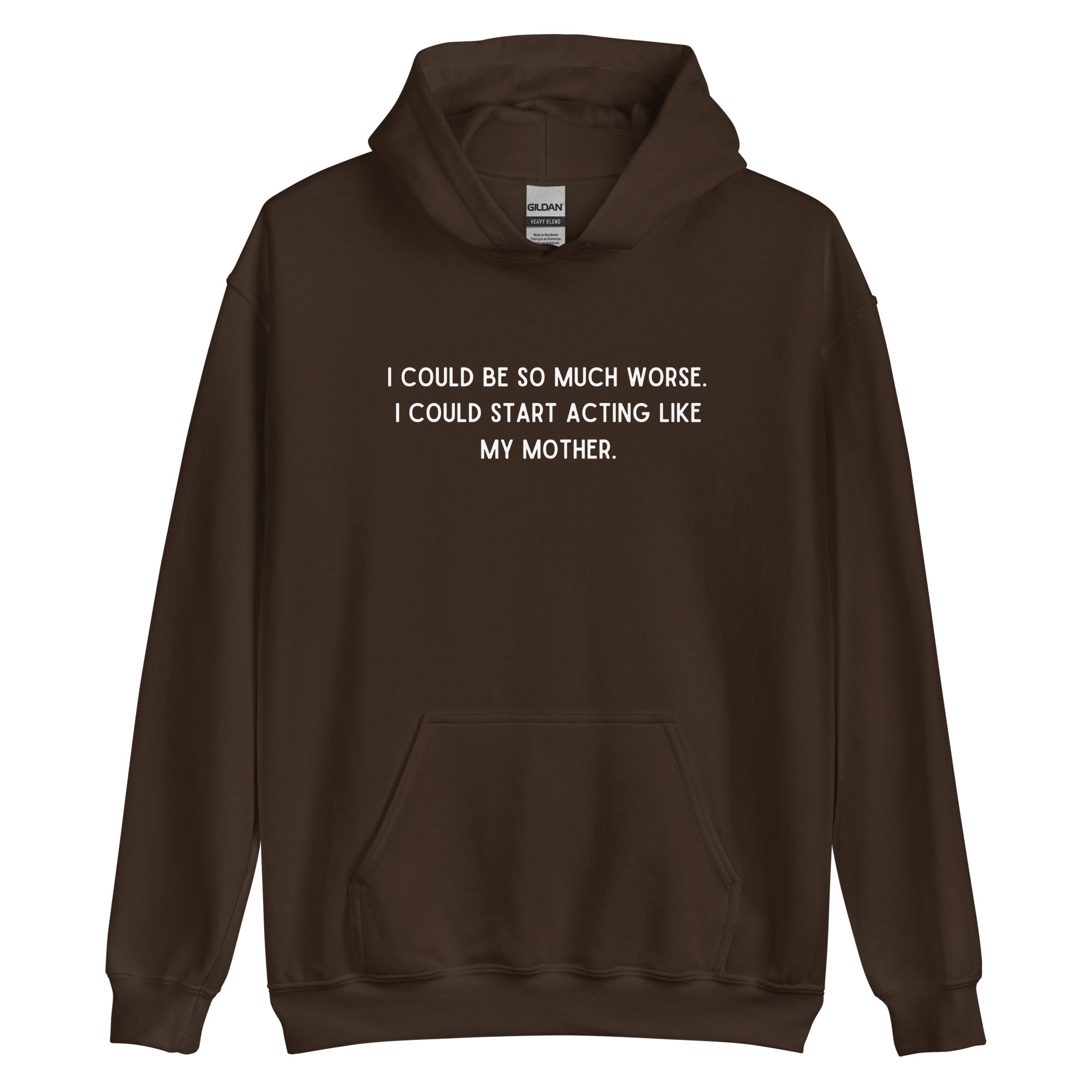 Like My Mother Hoodie