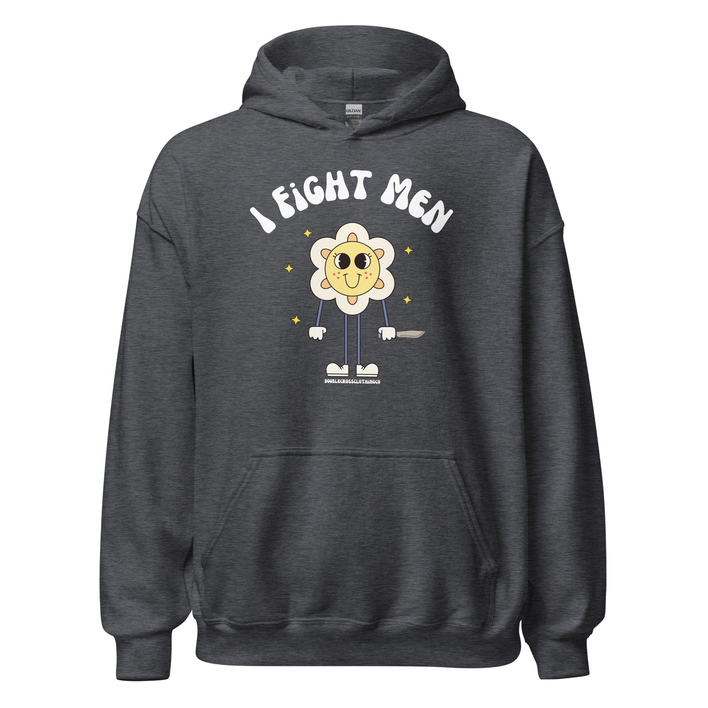 I Fight Men Hoodie