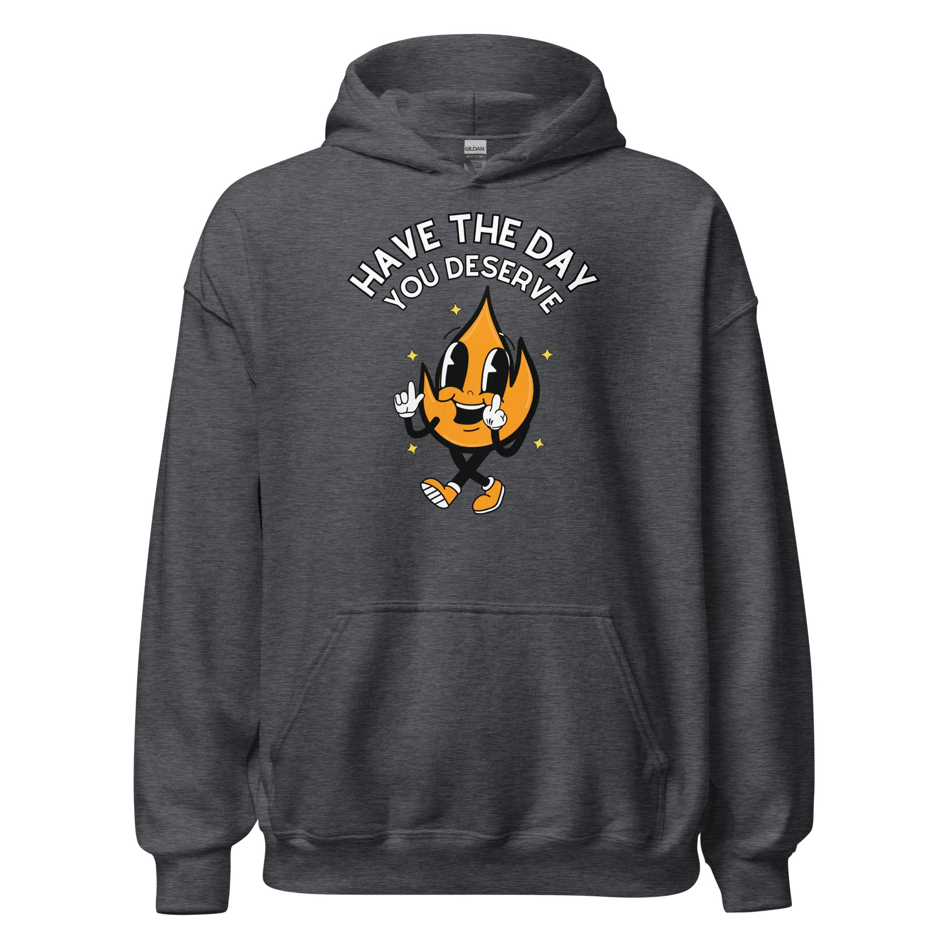 Have The Day You Deserve Hoodie - dark heather