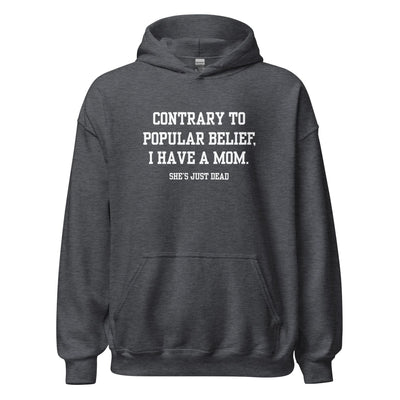 Popular Belief Mom Hoodie