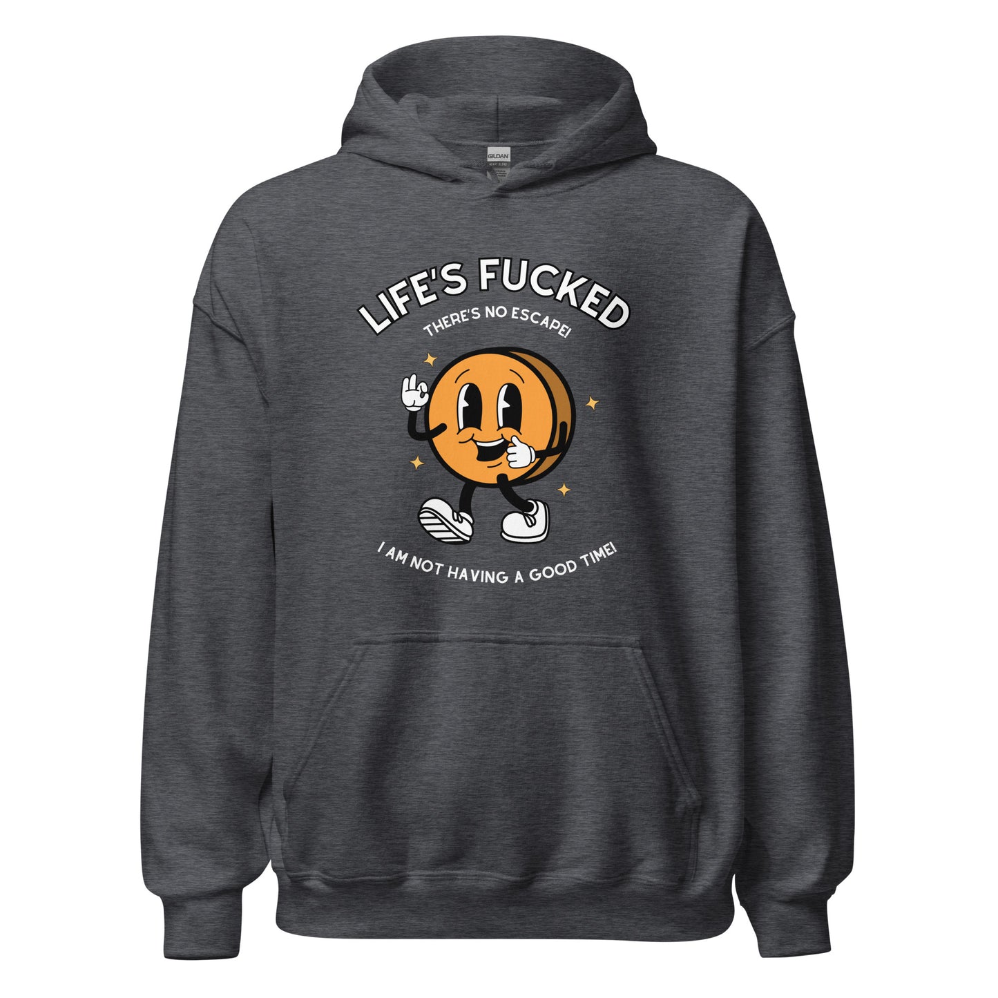 Life's Fucked Hoodie