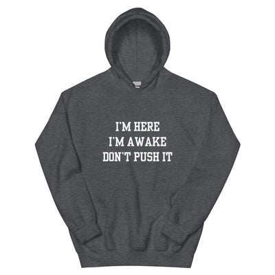 I'm Here Hoodie