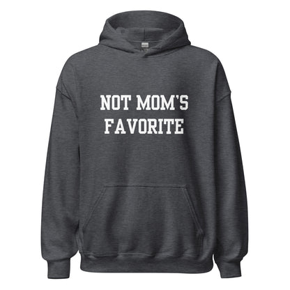 Not Mom's Favorite Hoodie