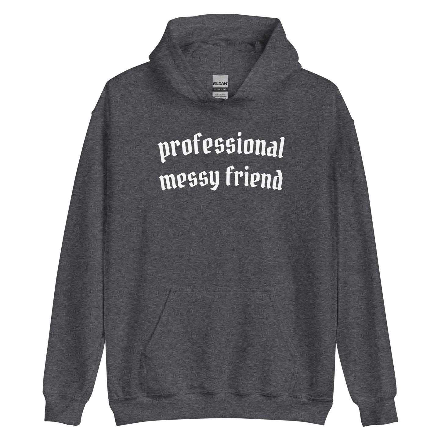 Professional Messy Friend Hoodie