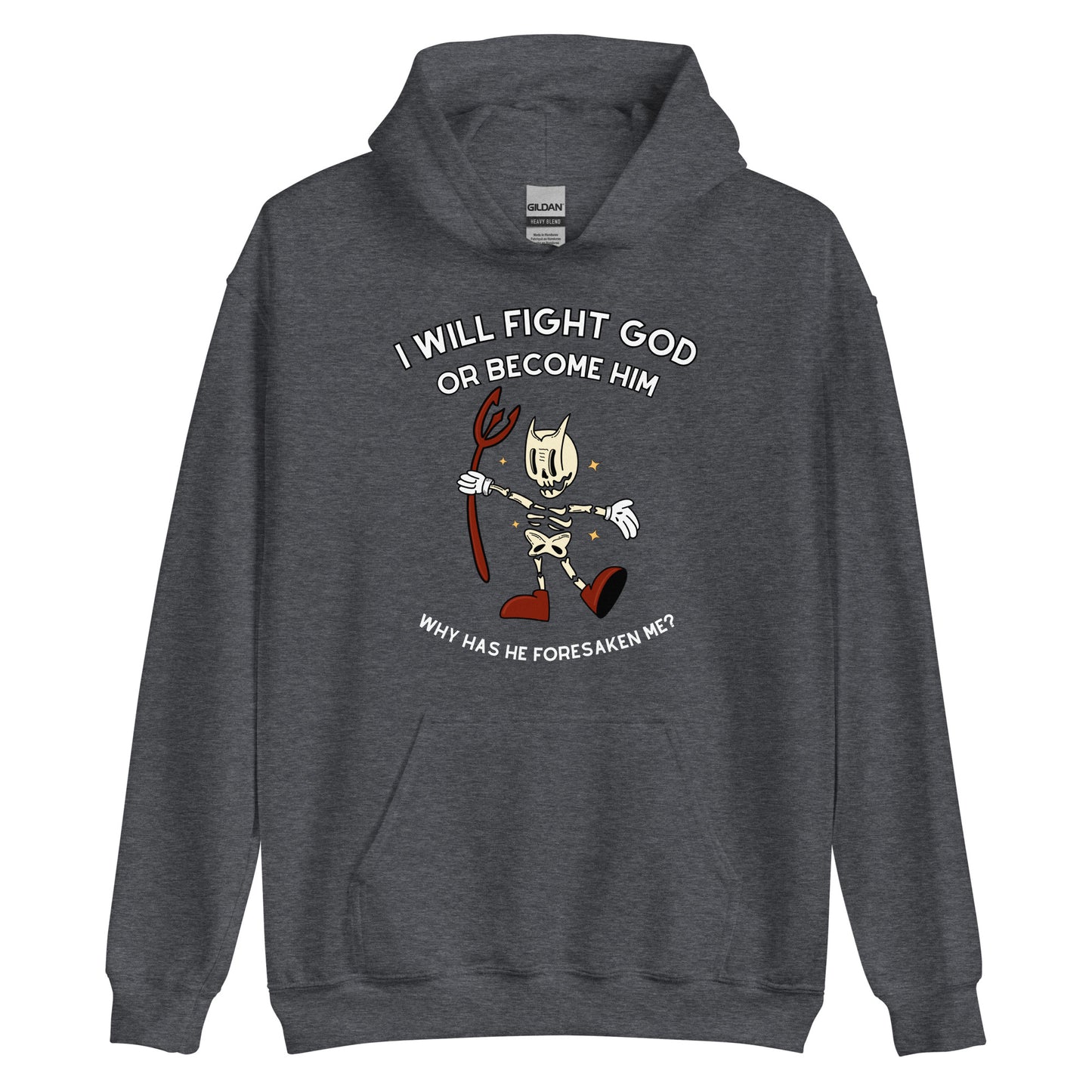 I Will Fight God Or Become Him Hoodie