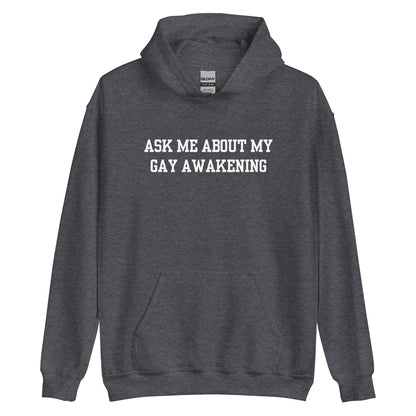 Ask Me About My Gay Awakening Hoodie