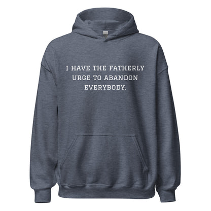 Fatherly Urge Hoodie