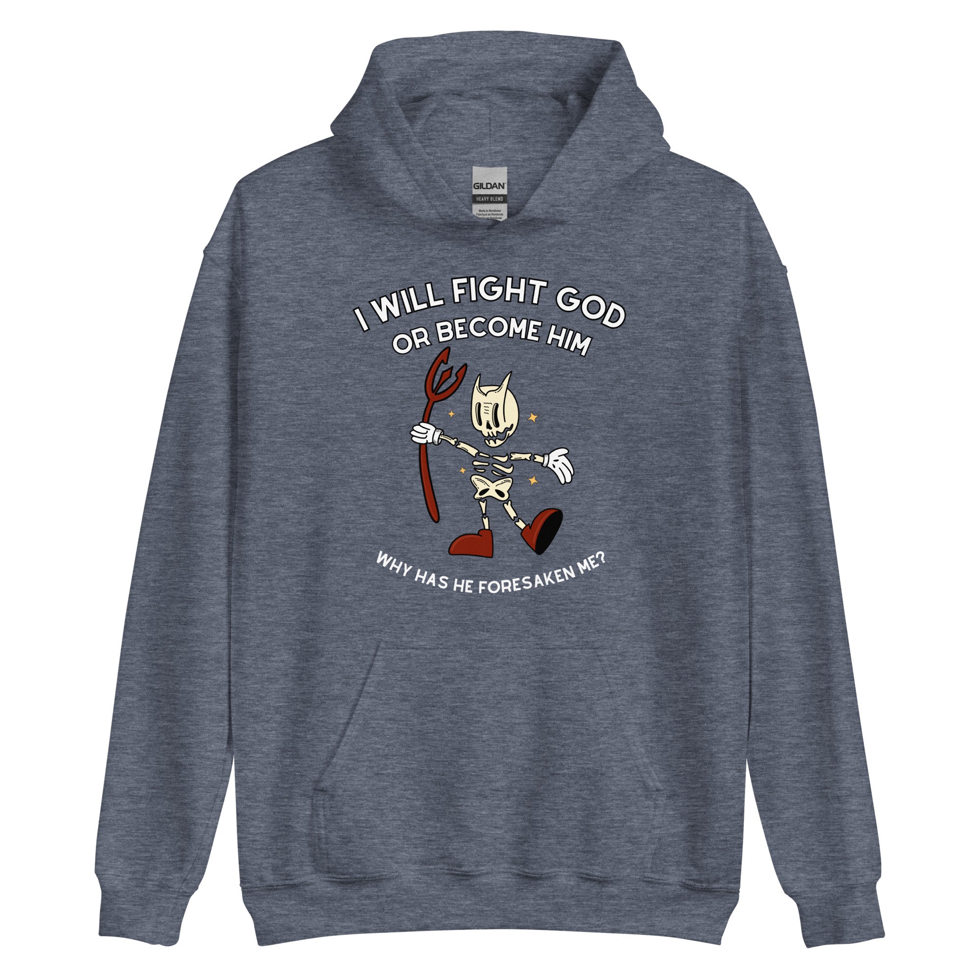 I Will Fight God Or Become Him Hoodie