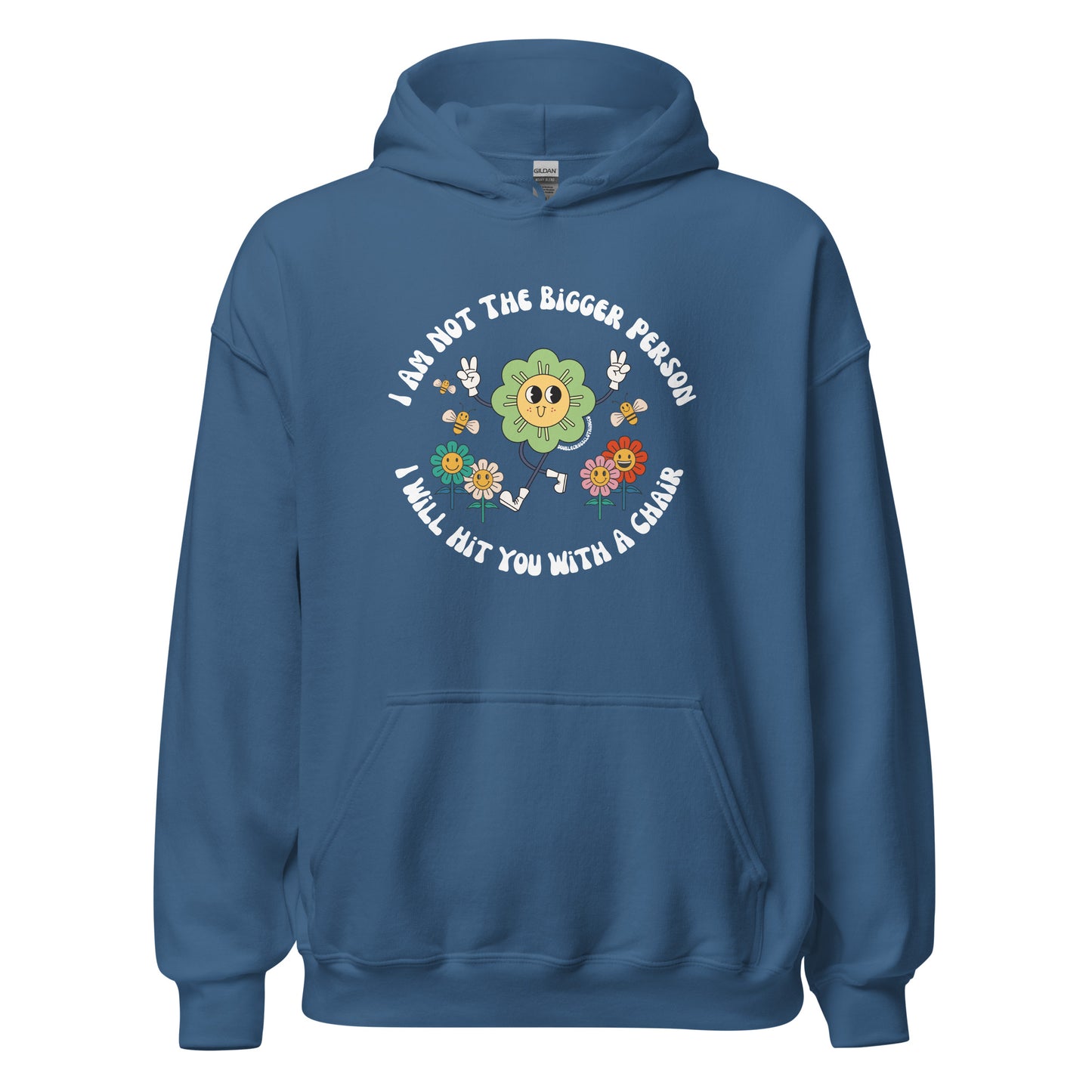 I’m Not The Bigger Person, I Will Hit You With A Chair Hoodie