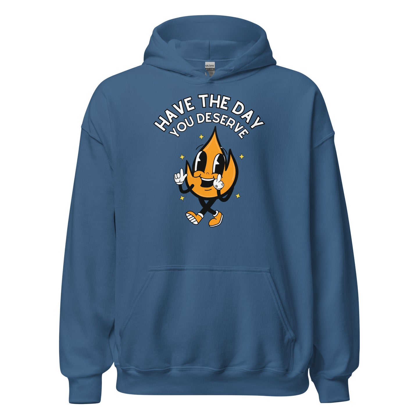 Have The Day You Deserve Hoodie - indigo blue