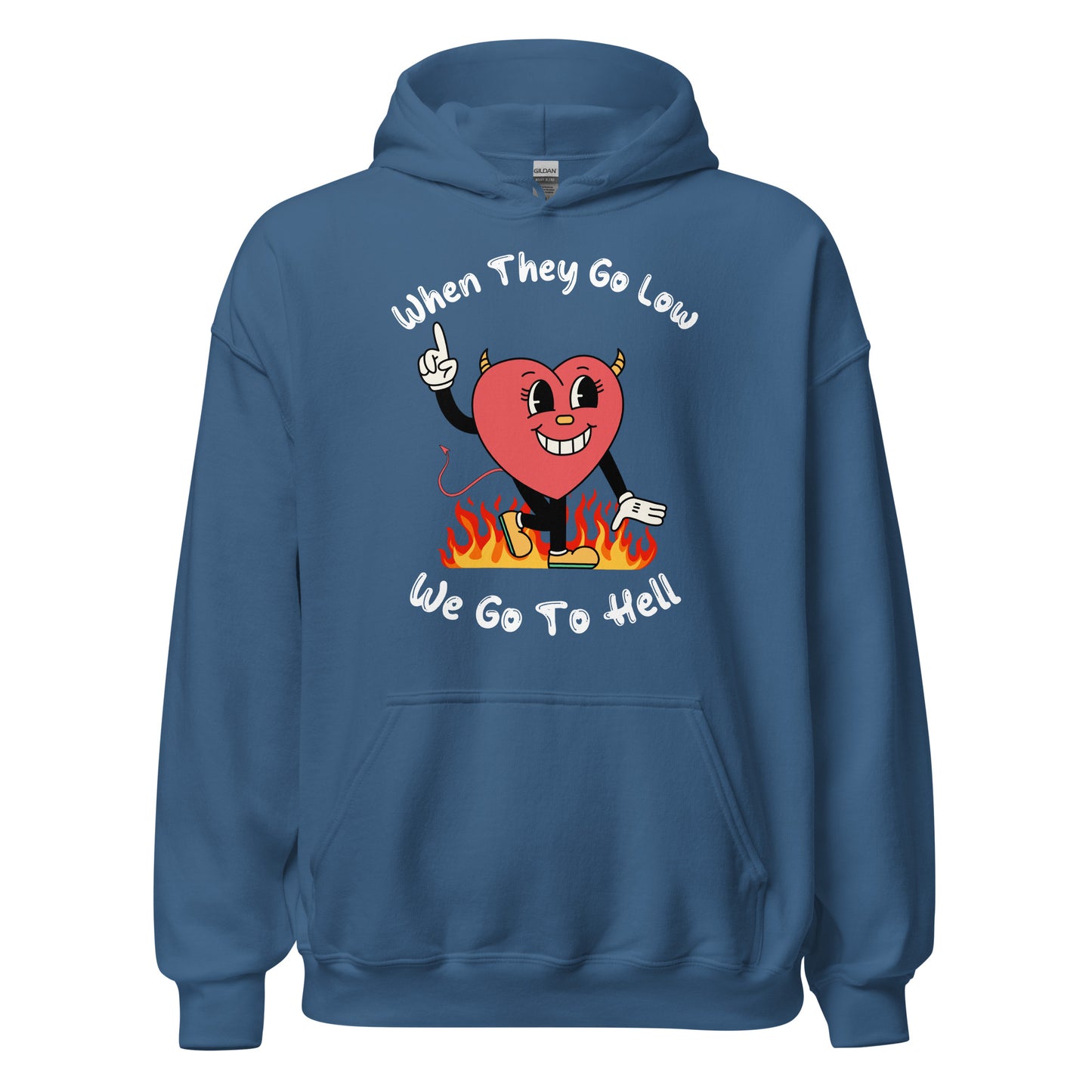 When They Go Low, We Go To Hell Hoodie